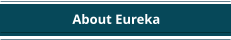About Eureka